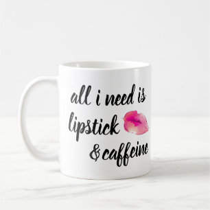 De Café Tudo que eu preciso é caneca do batom e da cafeí