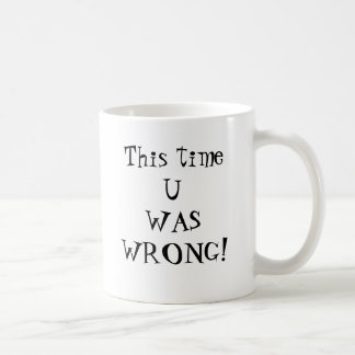 De Café U ERA caneca ERRADA