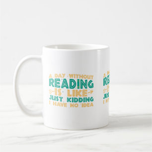 De Café Um Dia Sem Ler é Como... caneca