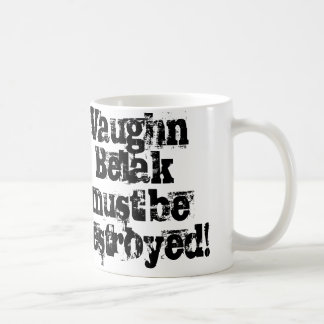 De Café Vaughn Belak deve ser caneca destruída
