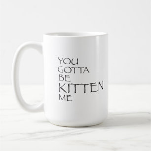 De Café Você conseguiu ser gatinho mim caneca