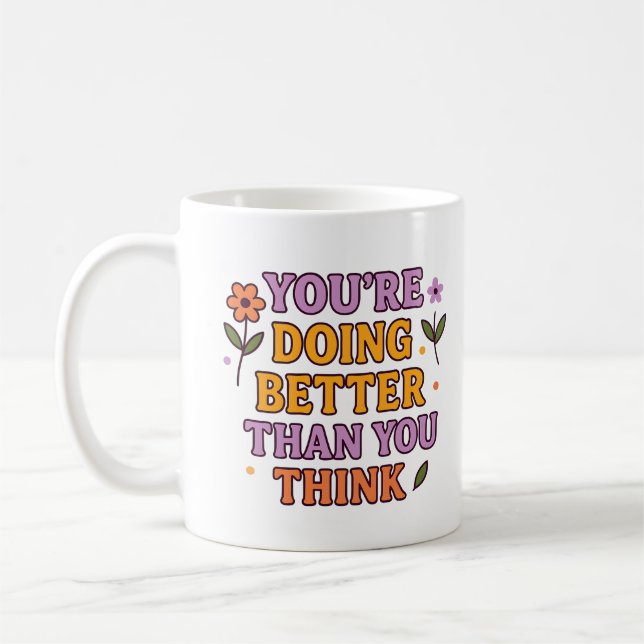 De Café Você Está Indo Melhor do que Pensa – Caneca (Esquerda)