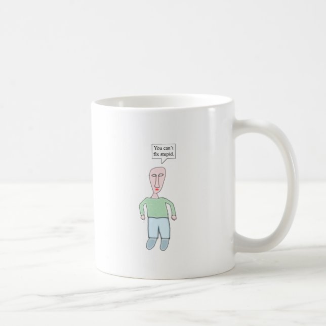 De Café Você não pode fixar a caneca estúpida (Direita)