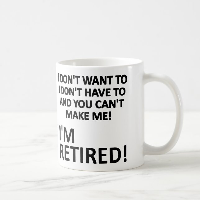 De Café Você Não Pode Me Obrigar Estou Aposentado Caneca D (Direita)