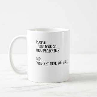 De Café Você olha a caneca tão Unapproachable