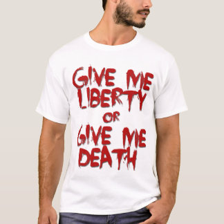 Dê-me a liberdade ou dê-me a camisa da morte