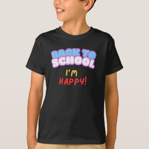De volta à escola, eu sou feliz camiseta