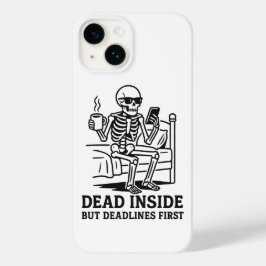 Dead Inside but Deadlines First