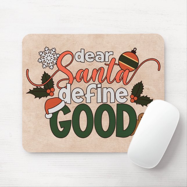 Dear Santa Define Good Christmas | Mousepad (Com mouse)