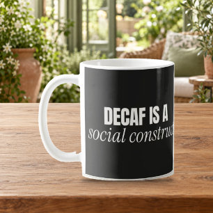 Decaf é um Construto Social Caneca de Café Engraça