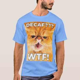 DECAF WTF - Engraçada Camisa de Café Decaf