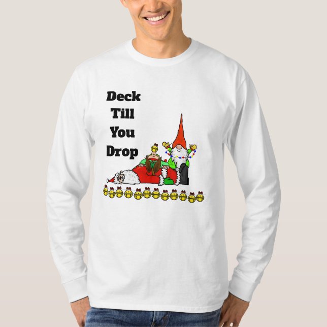 Deck Até Você Deixar Uma Camiseta De Natal Engraça (Frente)