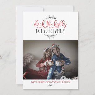 Deck The Halls Not Your Family Holiday Cartão com