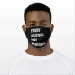 Declaração de Trust Science Not Morons<br><div class="desc">Faça uma instrução com esta máscara baseada em texto TRUST SCIENCE NOT MORONS.</div>