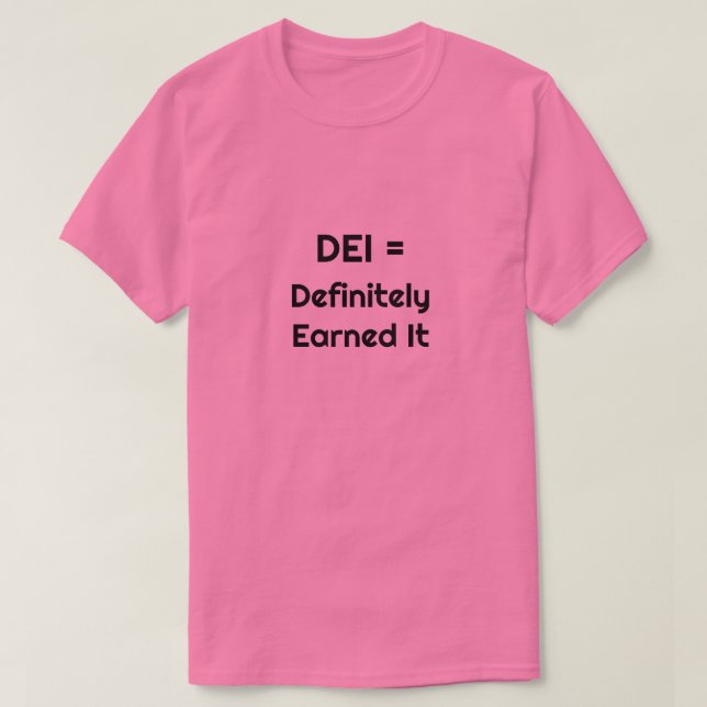 DEI = Camiseta Definitely Earned It (Frente do Design)
