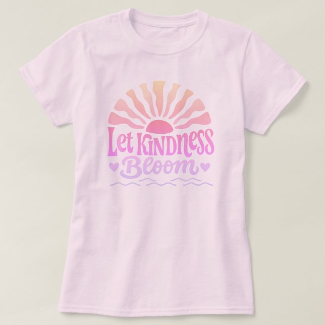 Deixe a bondade florescer. Camiseta (Criador carregado)