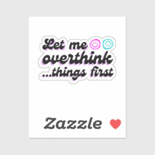 Deixe-me pensar demais sobre esse adesivo engraçad