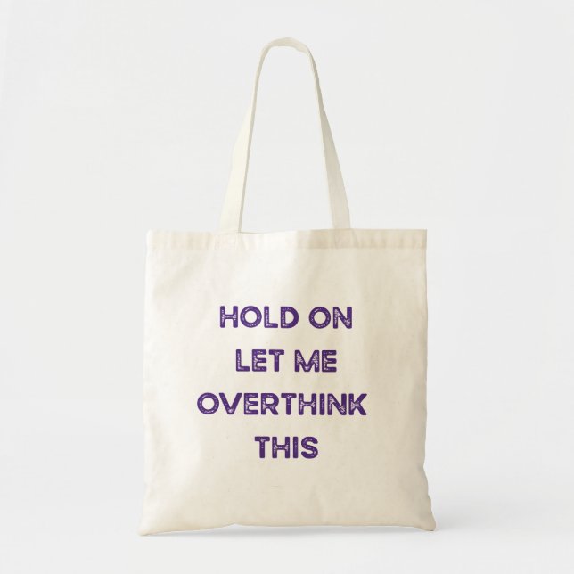 Deixe-me Repensar esta Bolsa Tote (Frente)