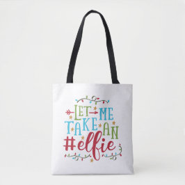 Deixe-Me Tomar Um Natal De Elfie | Tote Bag