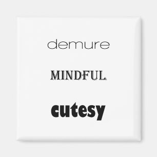 Demura, Mindful, imã picante