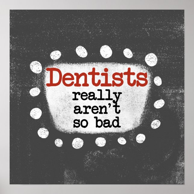 Dentistas realmente não são tão ruins Poster Wall  (Frente)
