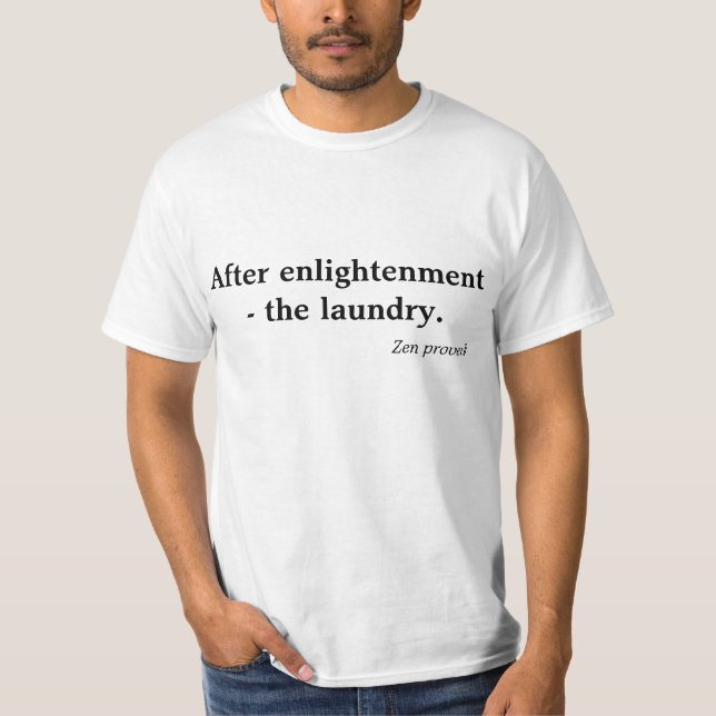 Depois do Iluminismo - a Camiseta Zen Branca Lava  (Frente)