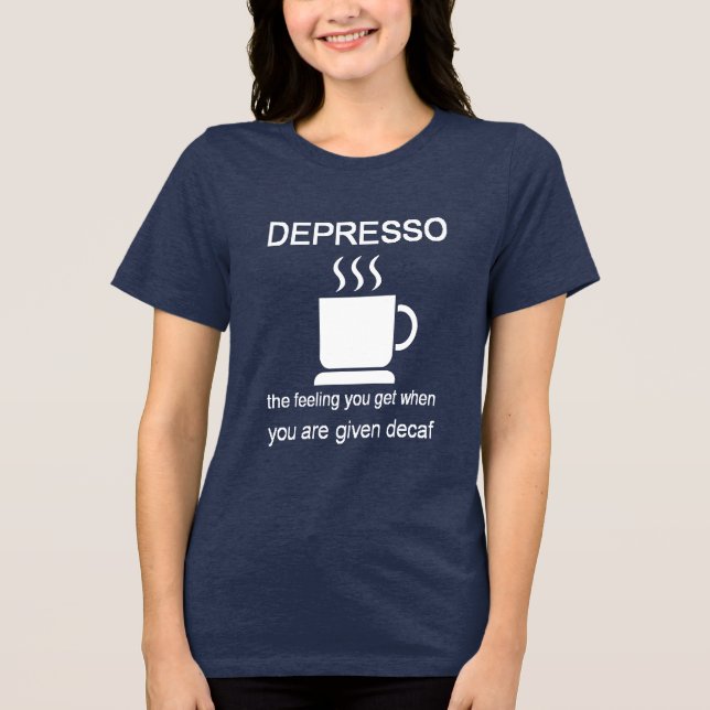 Depresso: The Feeling You Get When Given Decaf (Frente)
