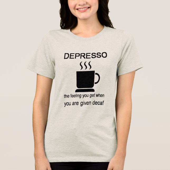 Depresso: The Feeling You Get When Given Decaf (Frente)