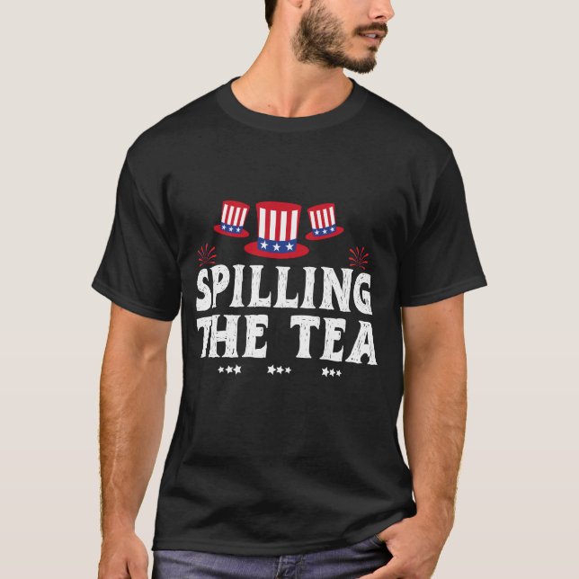 Derramando o Chá Desde 1773 Camiseta do Quatro de  (Frente)