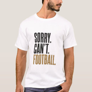 Desculpe Não Pode Tipografia de Futebol Camiseta E
