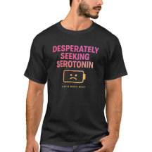 Desesperadamente Procurando Serotonina | Camiseta