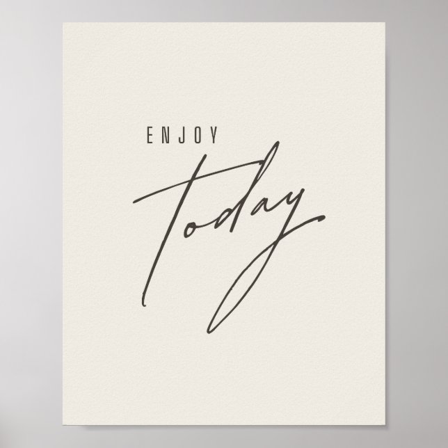 desfrute hoje. POSTER e IMPRESSÕES (Frente)