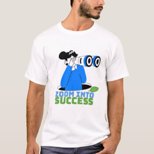 Design de Camiseta Motivacional Zoom Into Success