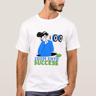 Design de Camiseta Motivacional Zoom Into Success