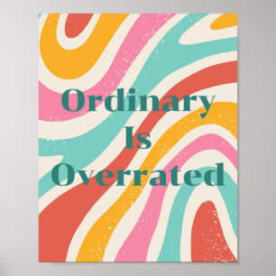 Design retrô, Ordinário é Superestimado Poster
