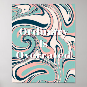 Design retrô, Ordinário é Superestimado Poster 