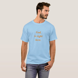 Deus, está aqui. Camiseta