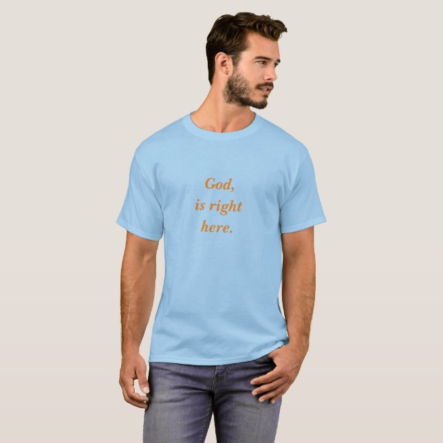 Deus, está aqui. Camiseta (Frente Completa)
