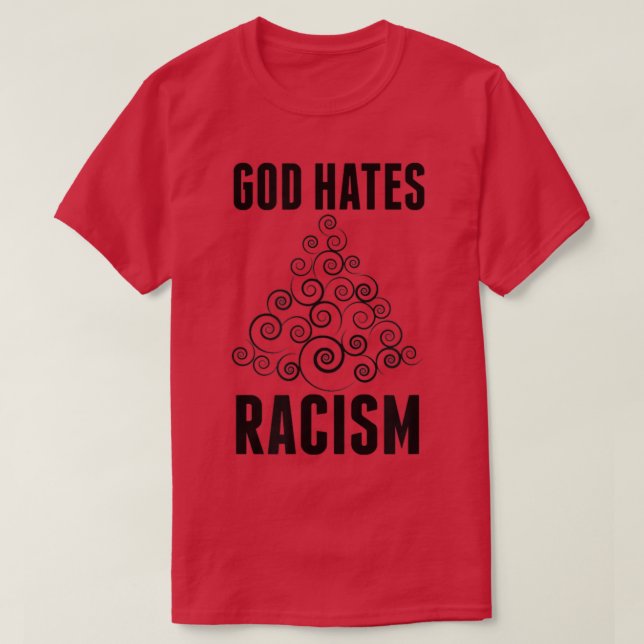 Deus Odeia Camisa De T-Racismo (Frente do Design)