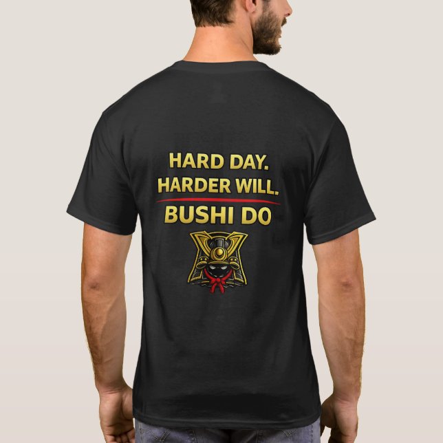 Dia Difícil Mais Difícil Será Bushi Do Camiseta (Verso)