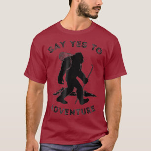 Diga Sim Para Aventurar Camisa Sasquatch De Teto B