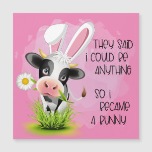 Disseram que eu poderia ser qualquer coisa, então 