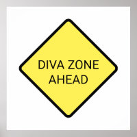 "Diva Zone Ahead" Poster