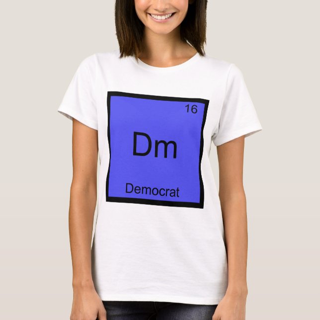 Dm - Democrata Camiseta Símbolo Elemento Química E (Frente)