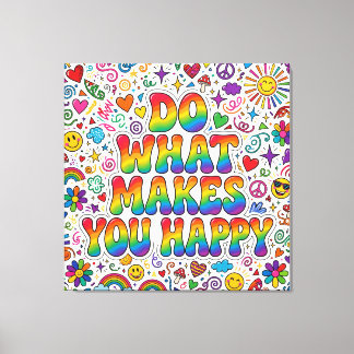 Do What Makes You Happy Canvas