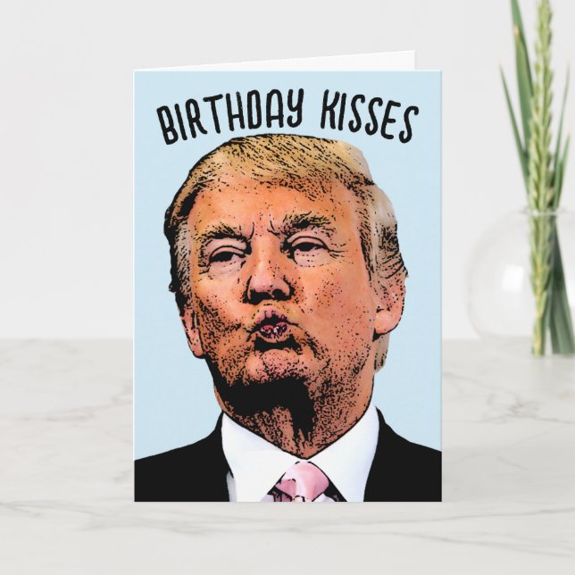 DOALD TRUMP BIRTHDAY BISS GREETING CARTÃO (Frente)