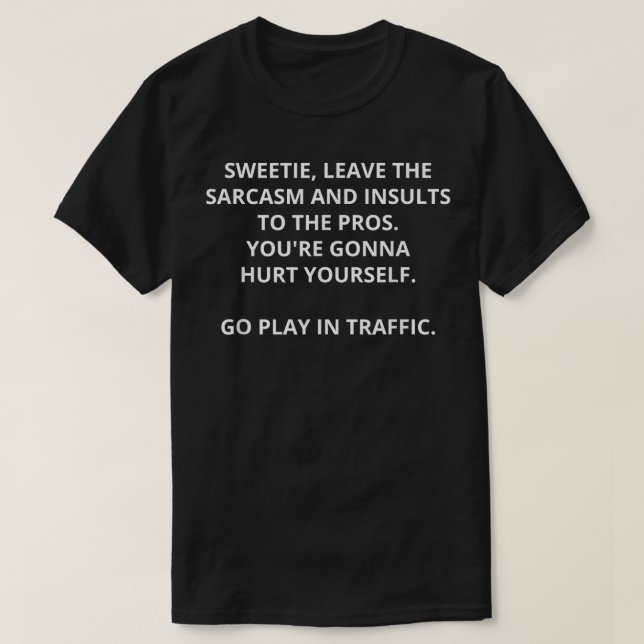 Docinho, deixe o sarcasmo para a camisa dos profis (Frente do Design)