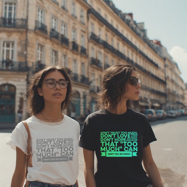 Don’t Trust Too Much Quote T-Shirt – Inspirational (Criador carregado)