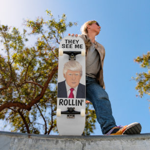 DONALD TRUMP ELES ME VEEM ROLLIN' Skateboard