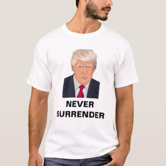 Donald Trump - Nunca Entregue A Camisa T